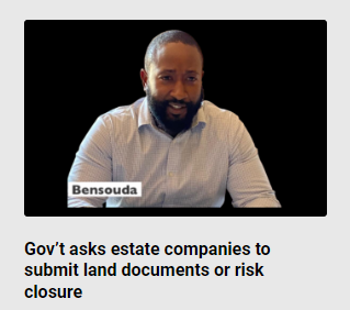 Gov’t asks estate companies to submit land documents or risk closure